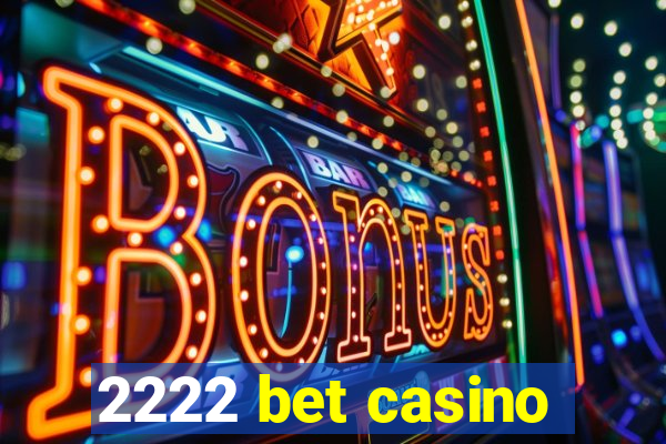 2222 bet casino